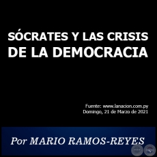 SÓCRATES Y LAS CRISIS DE LA DEMOCRACIA - Por MARIO RAMOS-REYES - Domingo, 21 de Marzo de 2021